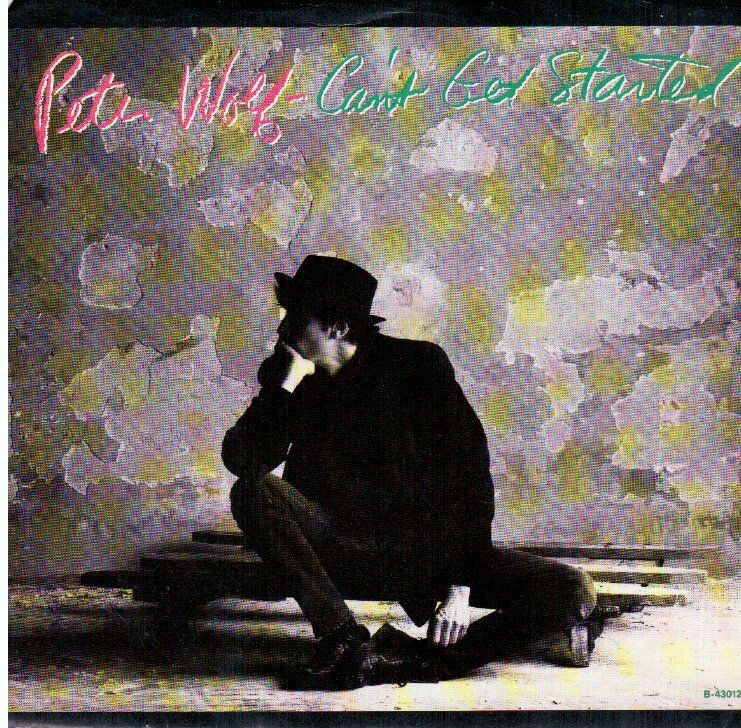Peter Wolf Cant Get Started / Mamma Said 7 45 NM Cdn  