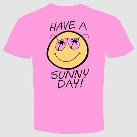 Have A Sunny Day funny t shirt cool happy smiley face  